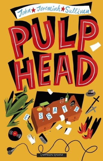 Pulphead Av John Jeremiah Sullivan