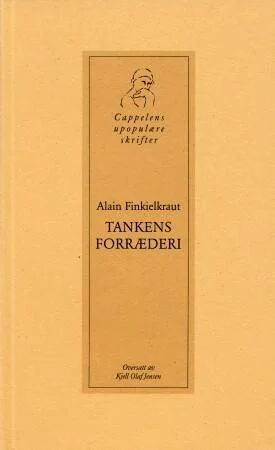 Tankens Forræderi Av Alain Finkielkraut