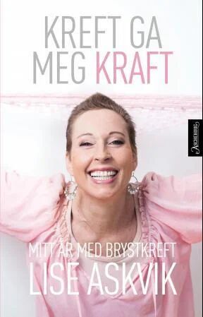 Kreft Ga Meg Kraft Av Lise Askvik