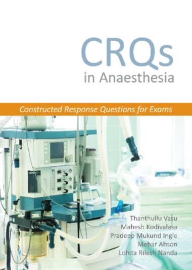 Crqs In Anaesthesia - Constructed Response Questions For Exams Av Dr Thanthullu Vasu, Dr Mahesh Kodivalasa, Dr Pradeep Mukund Ingle, Dr Mehar Ahson, D