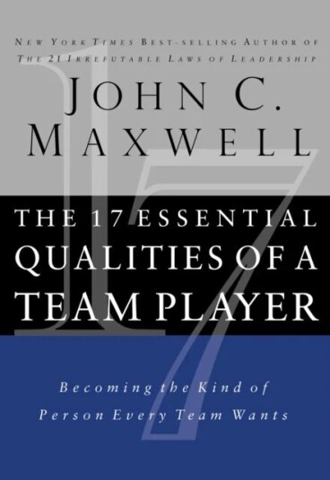 The 17 Essential Qualities Of A Team Player Av John C. Maxwell
