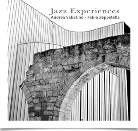 Andrea Sabatino, Fabio Zeppe Jazz Experiences CD