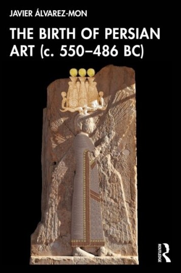 The Birth of Persian Art c. 550–486 BC
