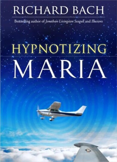 Hypnotizing Maria Av Richard (Richard Bach) Bach