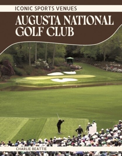 Augusta National Golf Club Augusta National Golf Club