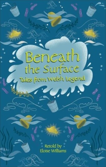 Reading Planet - Beneath The Surface Tales From Welsh Legend - Level 7: Fiction (Saturn) Av Eloise Williams