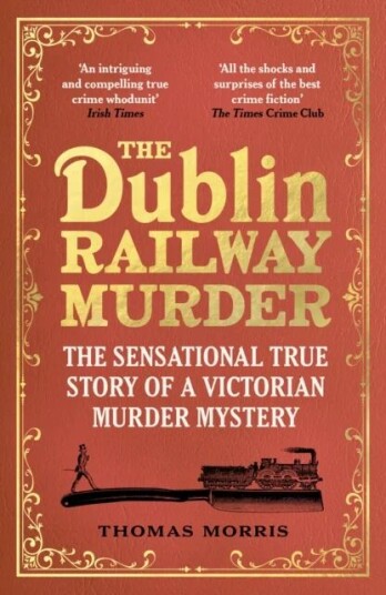 The Dublin Railway Murder Av Thomas Morris