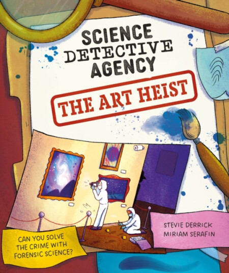 Science Detective Agency: The Art Heist Science Detective Agency: The Art Heist