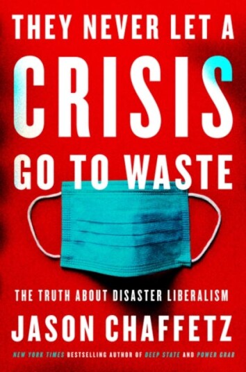 They Never Let A Crisis Go To Waste Av Jason Chaffetz