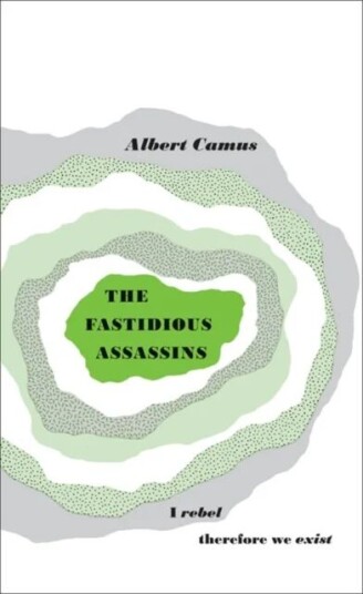 The Fastidious Assassins Av Albert Camus