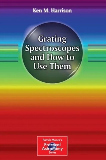 Grating Spectroscopes And How To Use Them Av Ken M. Harrison