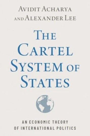 The Cartel System Of States Av Avidit (Professor Of Political Science Professor Of Political Science Stanford University) Acharya, Alexander (Associat