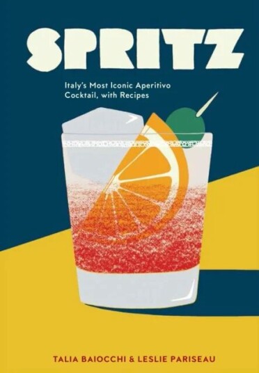 Spritz Av Talia Baiocchi, Leslie Pariseau, Editors Of Punch