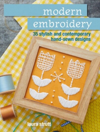 Modern Embroidery 35 Stylish and Contemporary HandSewn Designs
