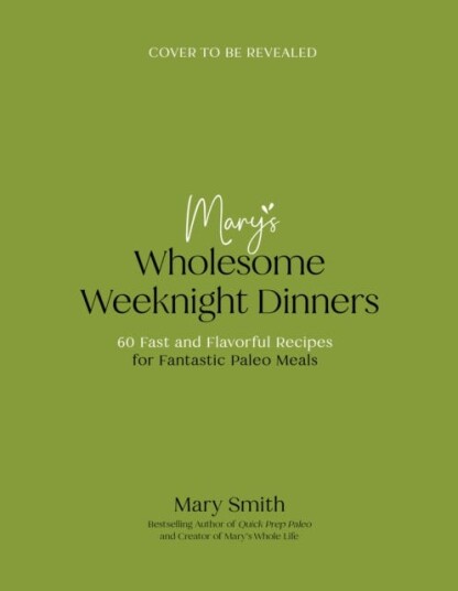 Real Food Weeknights Fast & Flavorful Dinners