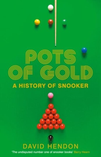 Pots of Gold  A History of Snooker