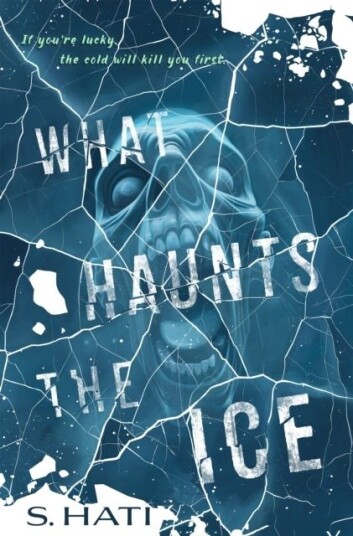 What Haunts the Ice What Haunts the Ice