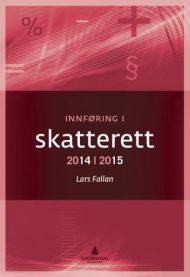 Innføring i skatterett 2014-2015: for økonomisk-administrative høgskolestu…