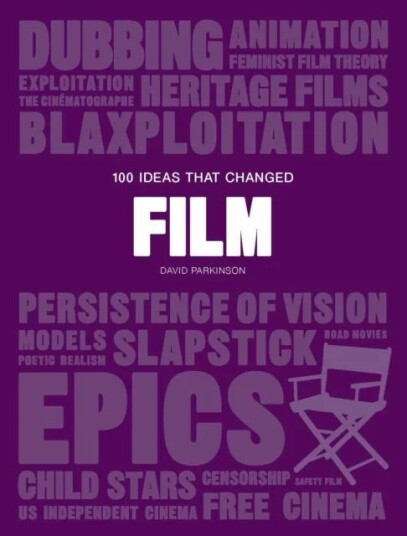 100 Ideas That Changed Film Av David Parkinson