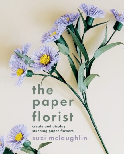 The Paper Florist  Create and display stunning paper flowers