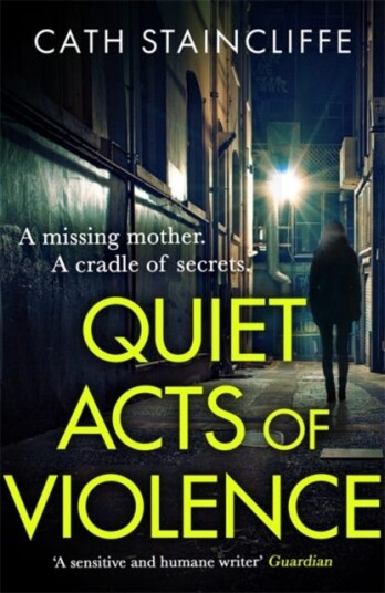 Quiet Acts Of Violence Av Cath Staincliffe
