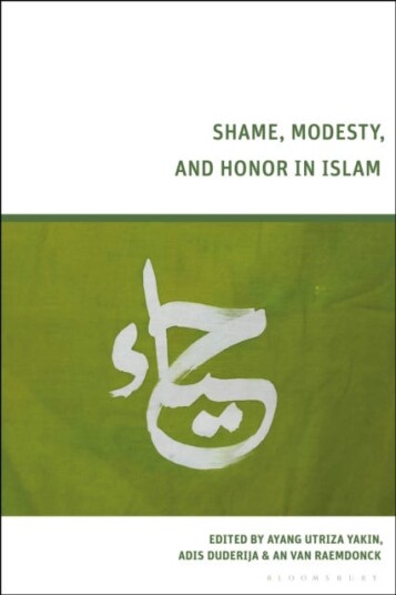 Shame, Modesty, and Honor in Islam Shame, Modesty, and Honor in Islam