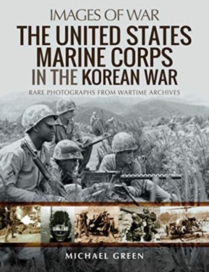 The United States Marine Corps In The Korean War Av Michael Green