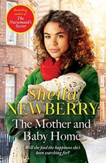The Mother and Baby Home A warmhearted new novel from the Queen of Family Saga