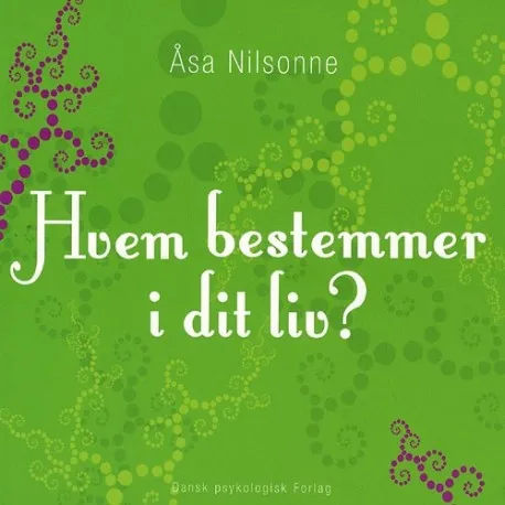 Hvem Bestemmer I Dit Liv? | Åsa Nilsonne | Språk: Dansk
