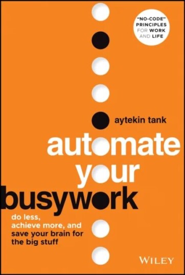 Automate Your Busywork Av Aytekin Tank