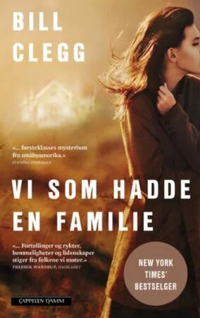 Vi som hadde en familie av Bill Clegg - Roman fra Cappelen Damm