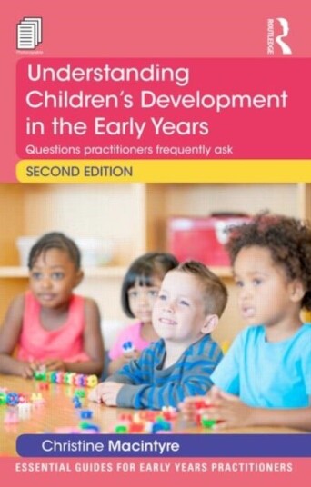 Understanding Children¿s Development in the Early Years Understanding Children¿s Development in the Early Years