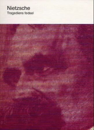 Tragediens Fødsel Av Friedrich Nietzsche Tragediens Fødsel Av Friedrich Nietzsche