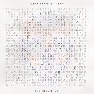 Bengans Kenny Garrett Svoy - Who Killed Ai? Bengans Kenny Garrett Svoy - Who Killed Ai?