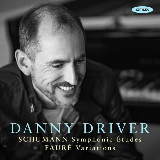 Danny Driver Schumann: Symphonic Etudes Faure: Variations CD