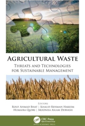 Agricultural Waste Threats and Technologies for Sustainable Management