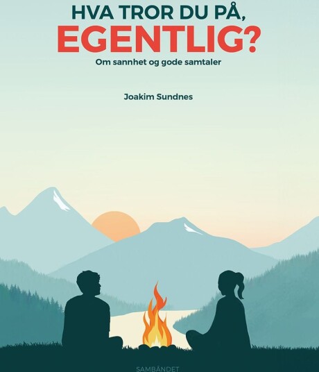 Hva tror du på, egentlig? Hva tror du på, egentlig?