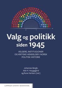 Valg Og Politikk Siden 1945 Av Johannes Bergh, Atle H. Haugsgjerd, Rune Karlsen