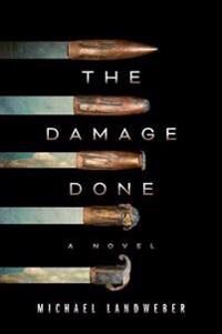 The Damage Done Av Michael Landweber