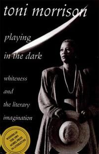 Playing In The Dark Av Toni Morrison Playing In The Dark Av Toni Morrison