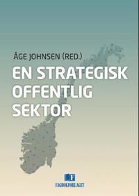 En Strategisk Offentlig Sektor Av Åge Johnsen