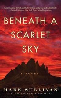 Beneath A Scarlet Sky Av Mark Sullivan Beneath A Scarlet Sky Av Mark Sullivan