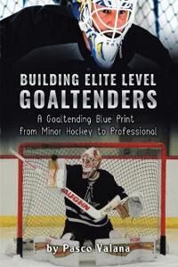 Valana Pasco Building Elite Level Goaltenders Valana Pasco Building Elite Level Goaltenders