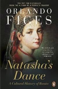 Natasha'S Dance Av Orlando Figes