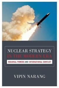 Narang Vipin Nuclear Strategy in the Modern Era