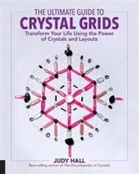 The Ultimate Guide To Crystal Grids Av Judy Hall