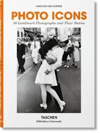 Photo Icons. 50 Landmark Photographs And Their Sto Av Hans-Michael Koetzle
