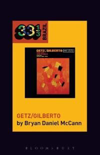 Joao Gilberto And Stan Getz'S Getz/gilberto Av Bryan Daniel (Georgetown University Usa) Mccann