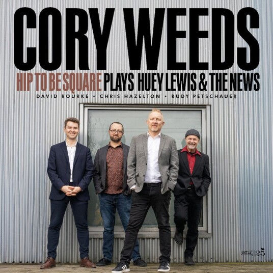 Cory Weeds Hip To Be Square Plays Huey Lewis & The News CD