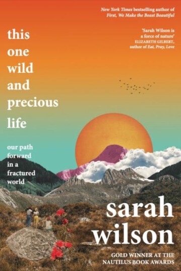 This One Wild And Precious Life Av Sarah Wilson
